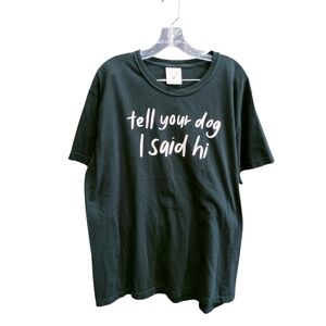 Tell Your Dog I Said Hi Lover T-Shirt